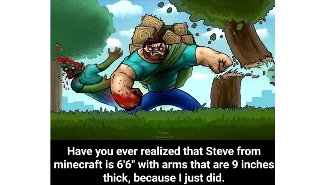 Minecraft Steve — Exaggerated Steve jumping with text about his impossible proportions