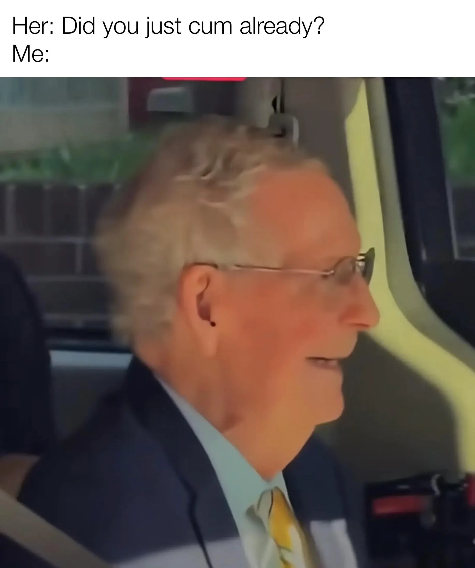 Mitch McConnell Blankly Staring In Car — Mitch McConnell in car meme with crude NSFW caption