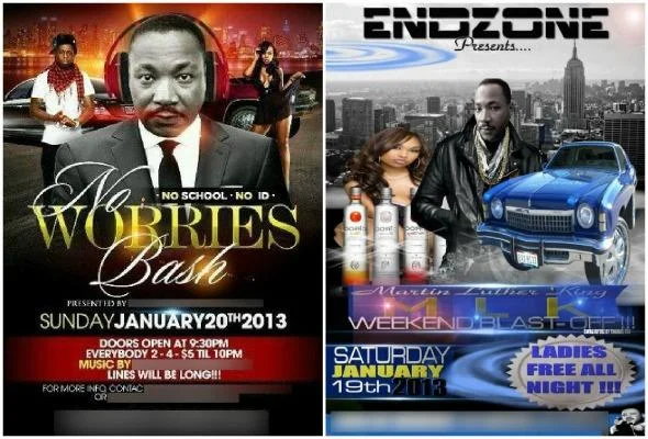 MLK Didn't Die For This — Two nightclub flyers promoting MLK Day weekend parties with photoshopped images of Martin Luther King Jr.