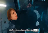 Low-resolution action scene image with text 'Oh Fuck You're Gonna Make Me MORB'.