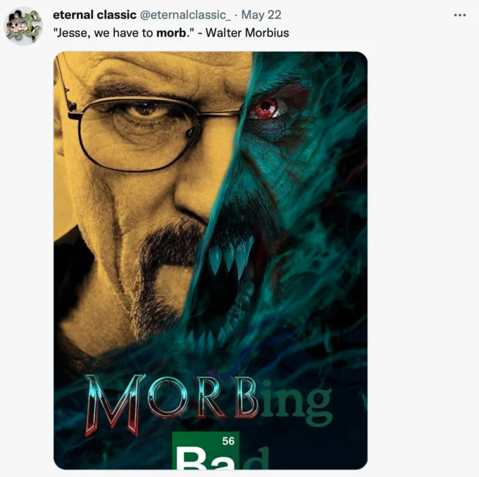 Twitter screenshot of Walter White and Morbius composite titled 'MORBing Bad'.