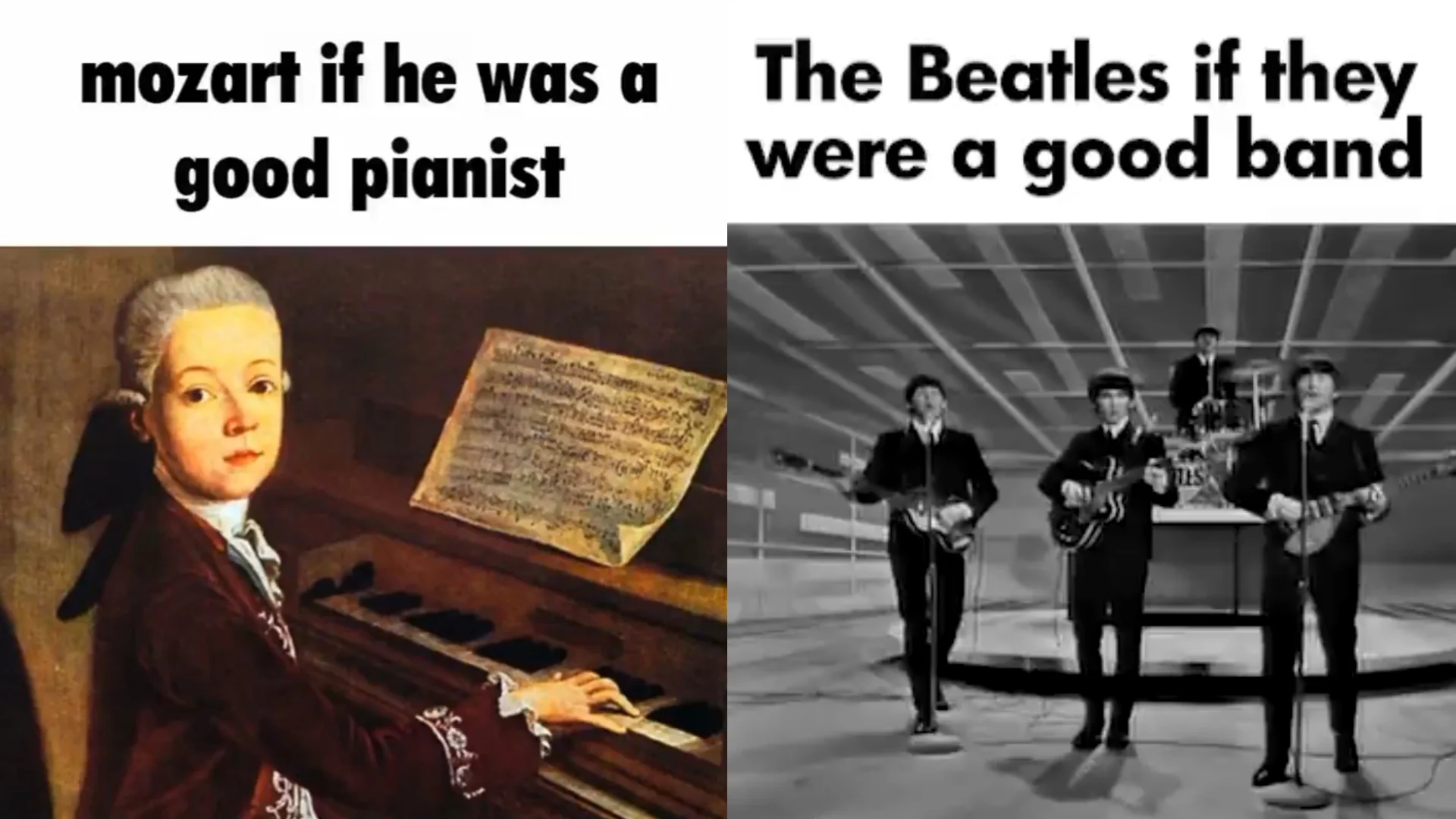 Two-panel meme comparing a young Mozart at a keyboard to The Beatles performing, captioned 'mozart if he was a good pianist' and 'The Beatles if they were a