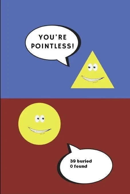 Murder Coordinates — Cartoon shapes exchanging dialogue where a triangle calls a circle pointless and the circle replies '39 buried 0 found.'