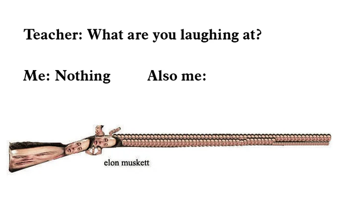 Muskposting — Teacher meme format showing the elongated Elon Muskett rifle as the punchline.