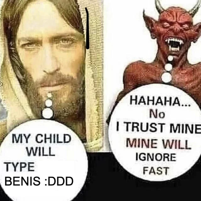 My Child Will X — Ironic edit of Jesus and Devil meme with BENIS text in Jesus's bubble