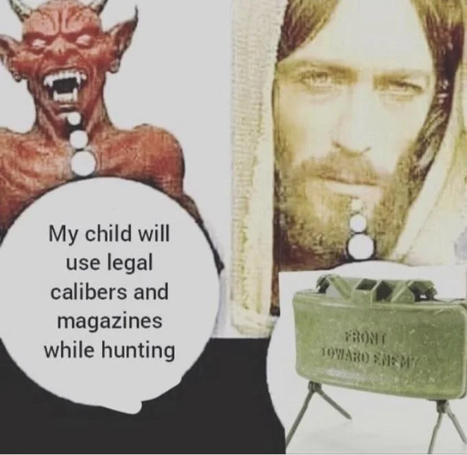 My Child Will X — Role-reversed meme with Devil discussing legal hunting and Jesus next to a claymore mine