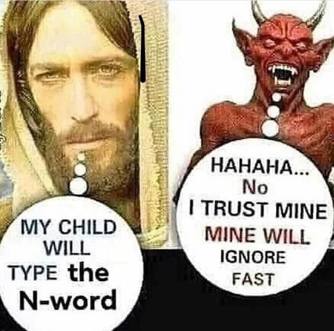 My Child Will X — Edited Jesus and Devil meme with offensive altered text bubble