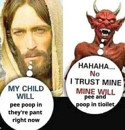 My Child Will X — Meme parody with misspelled potty-training text overlaid on Jesus and Devil template
