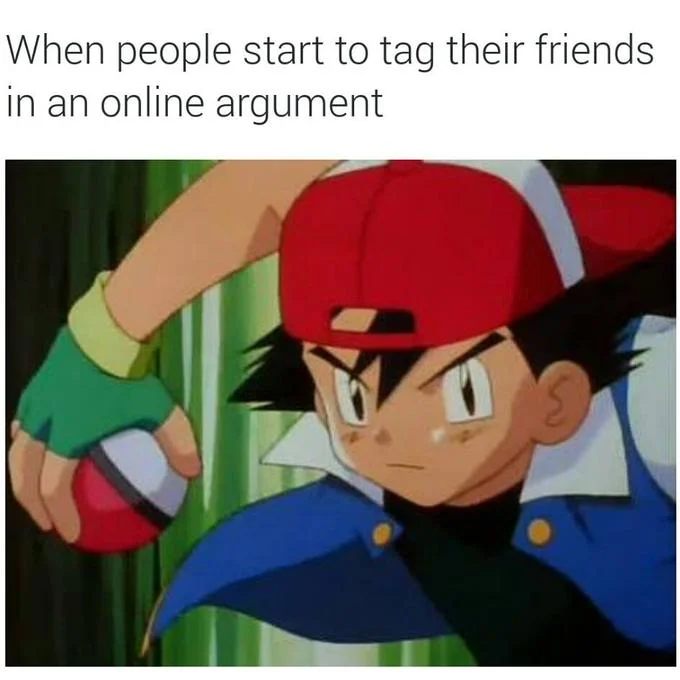 My Face When (MFW) — Angry Ash Ketchum holding a Poké Ball with caption about tagging friends in online arguments