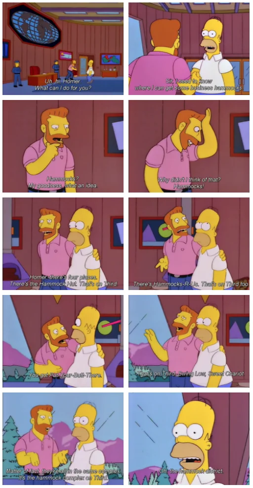 My Goodness Why Didn't I Think of That — Ten-panel Simpsons scene of Homer asking Hank Scorpio about hammocks