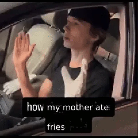 Animated GIF of a teenager in a car gesturing dramatically with caption 'how my mother ate fries'