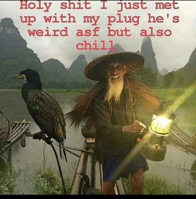 My Plug Weird But He Chill — H-------- I just met up with my plug he's weird asf but also chill