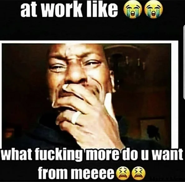 My Shayla meme with text about being tired at work