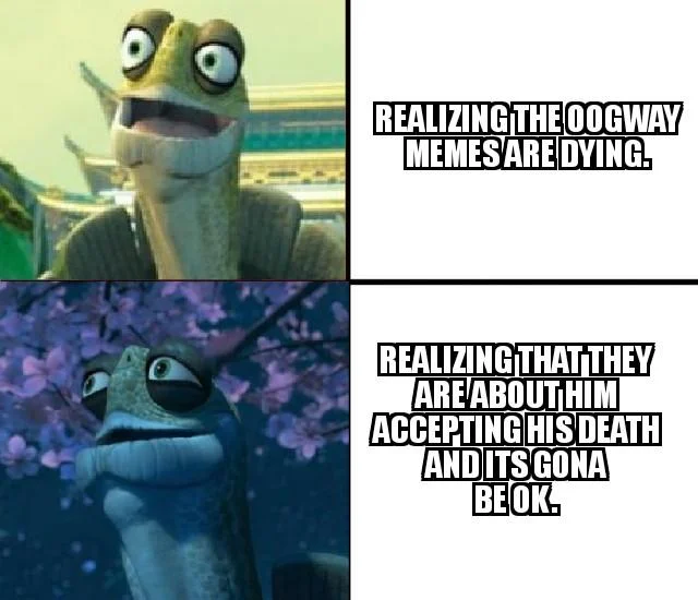 My Time Has Come — Two-panel Oogway meme about Oogway memes dying and accepting death.