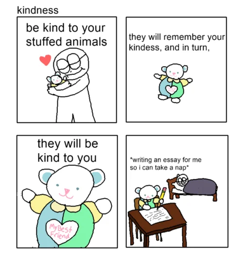 Four-panel mysillycomics comic titled 'kindness' about being kind to stuffed animals who then help you.