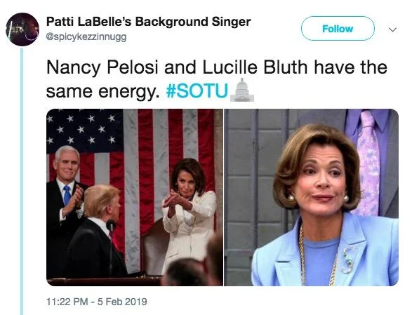 Nancy Pelosi Clapping — Tweet comparing Nancy Pelosi's SOTU clap to Lucille Bluth from Arrested Development.