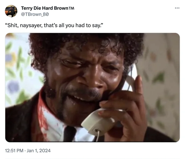 Tweet with Pulp Fiction Jules on phone, captioned 'Shit, naysayer, that's all you had to say.'