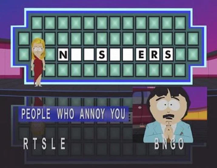 Naysayer — South Park Wheel of Fortune parody with puzzle N_S_ERS and category 'People Who Annoy You'.