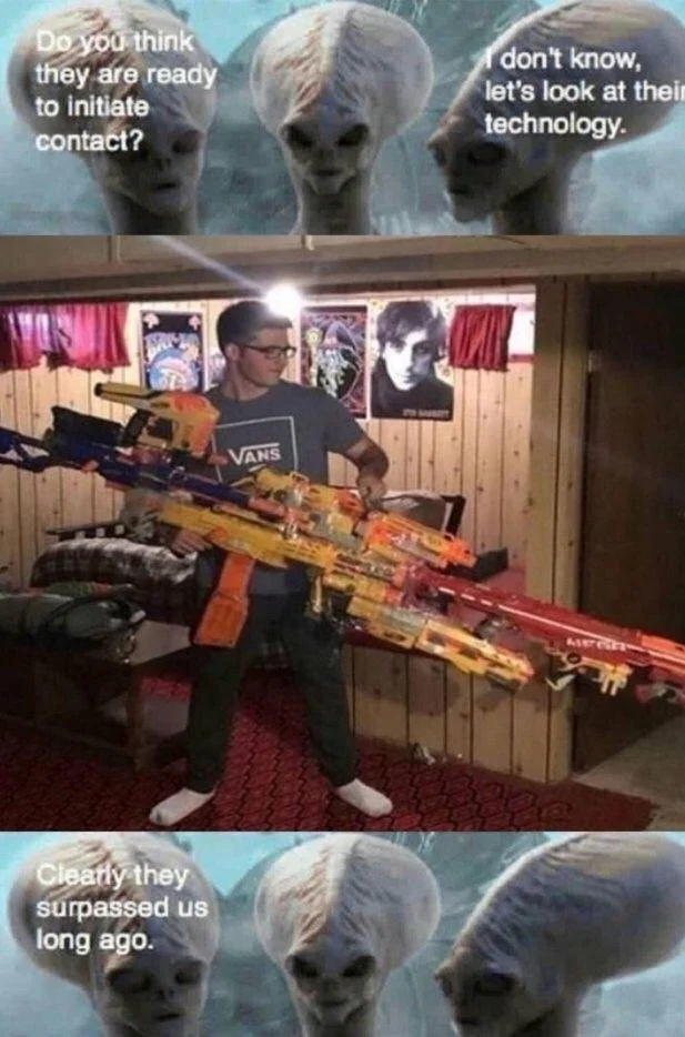 Aliens meme with middle panel showing a person holding a huge modded Nerf blaster arsenal