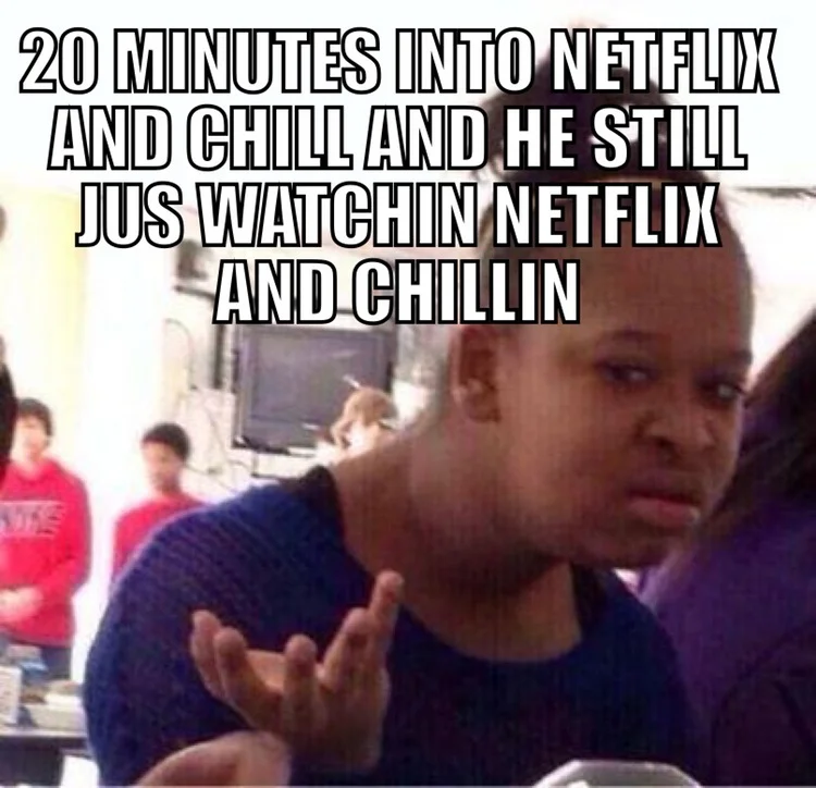 A reaction image meme with white impact text discussing the confusion between Netflix and Chill as a literal versus euphemistic invitation.