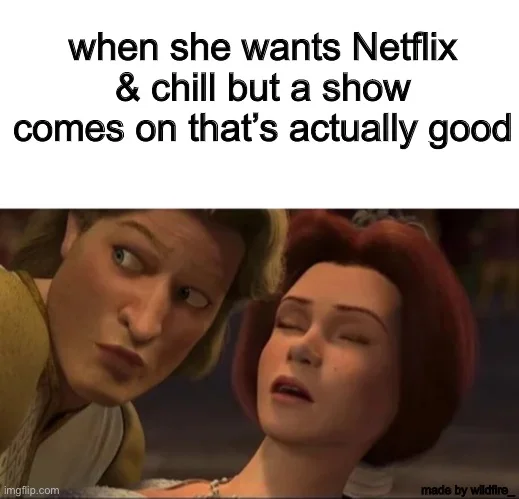 Netflix and Chill — A meme showing hikers suggesting going back inside to watch Netflix instead of outdoor activities.