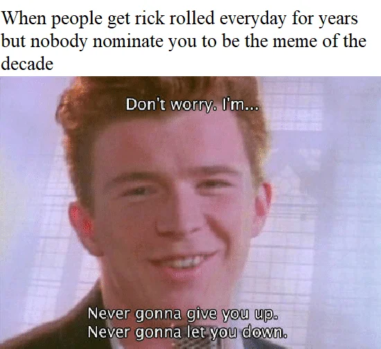 Never Gonna Give You Up — A meme image featuring Rick Astley's smiling face with text about being rickrolled daily and song lyrics overlay.