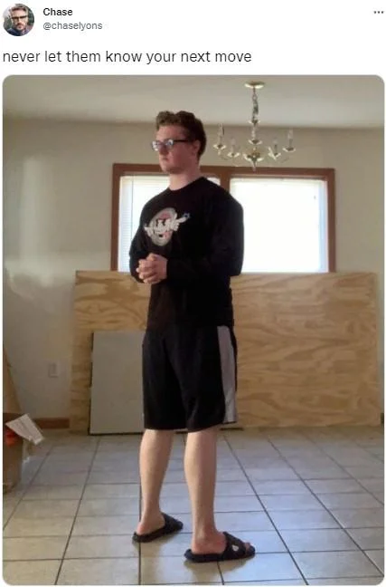 Tweet by Chase showing man in awkward outfit with caption 'never let them know your next move'