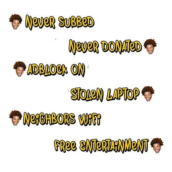Yellow graffiti text listing never subbed never donated adblock on with TriHard faces