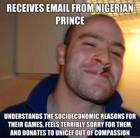 Nigerian Scams — A Good Guy Greg meme where receiving a Nigerian Prince email leads to donating to UNICEF out of compassion.
