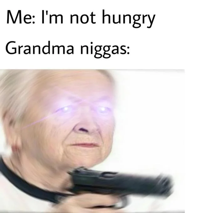 Niggas Be Like — Grandma niggas meme showing an old woman with glowing eyes holding a gun