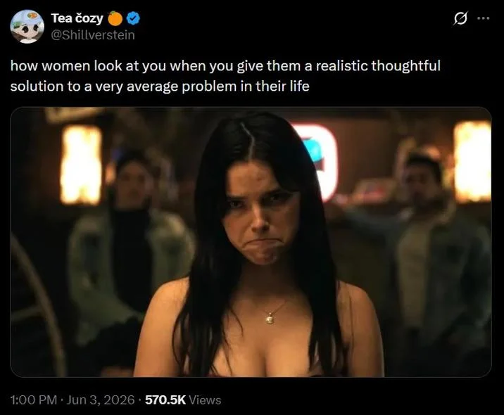 How Your Girlfriend Looks At You — Tweet by Shillverstein using the meme to caption women's reactions to logical advice