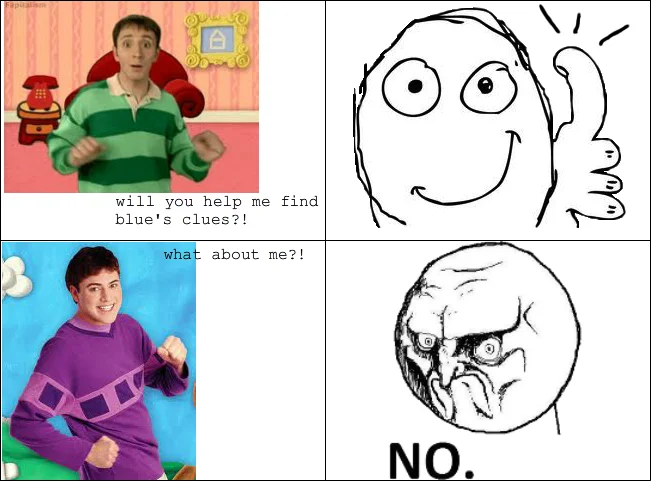 NO. Rage Face — Blues Clues rage comic ending with No Rage Face rejecting Joe