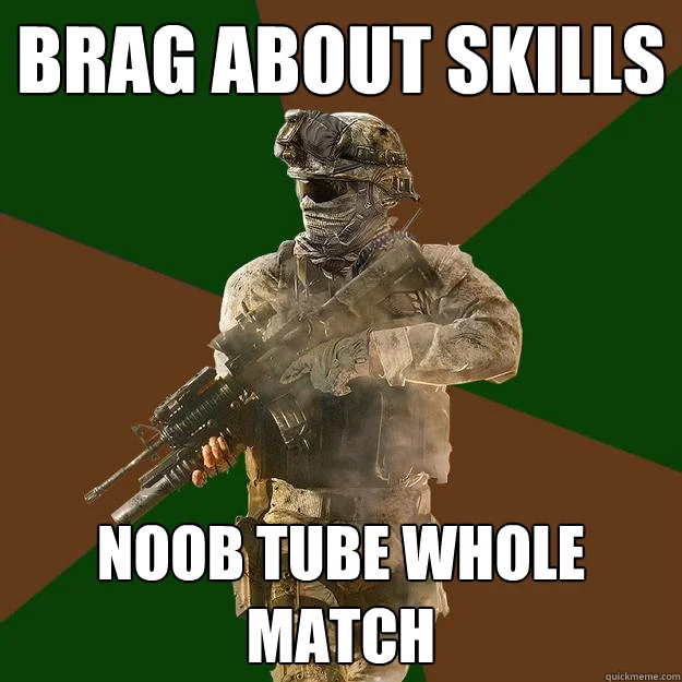 Call of Duty soldier meme with text 'Brag about skills / Noob tube whole match'