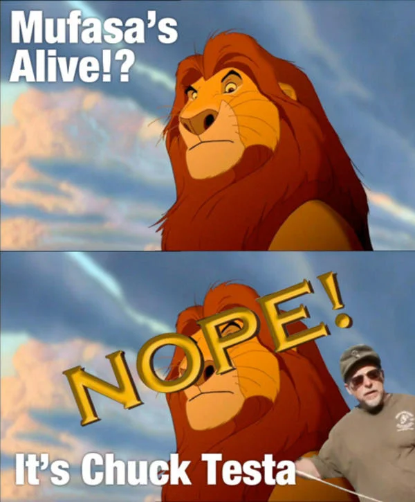 Nope Chuck Testa — Two-panel Lion King meme with Mufasa alive question answered with 'NOPE! It's Chuck Testa.'