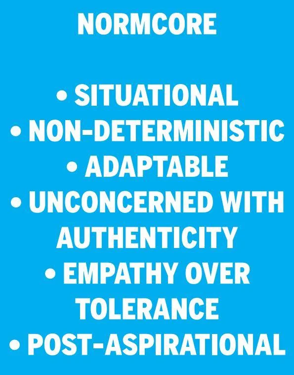 Blue slide listing normcore traits: situational, non-deterministic, adaptable, unconcerned with authenticity, empathy over tolerance, post-aspirational