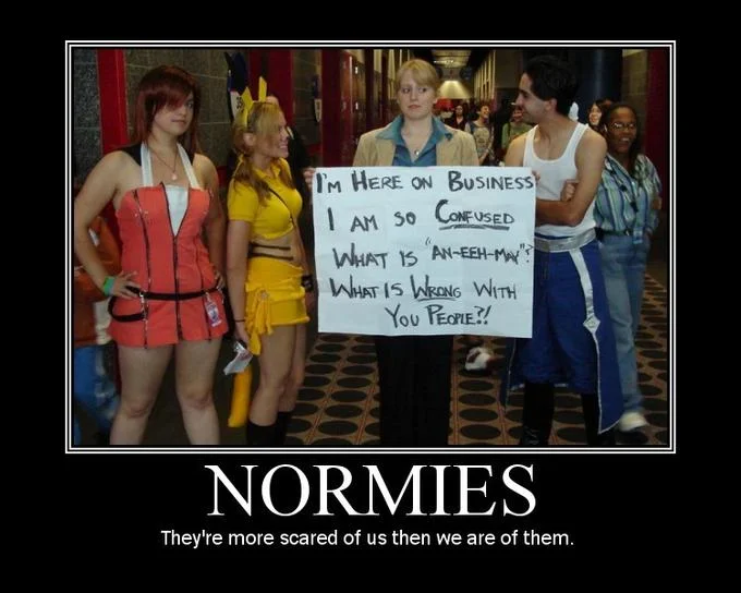 Demotivational poster labeled 'Normies' showing a confused woman with a sign at an anime convention