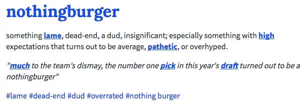 Nothing Burger — Slang dictionary entry defining 'nothingburger' as overhyped thing turning out average with usage example.