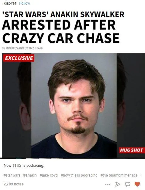Tumblr post about Jake Lloyd's arrest captioned 'Now THIS is podracing'