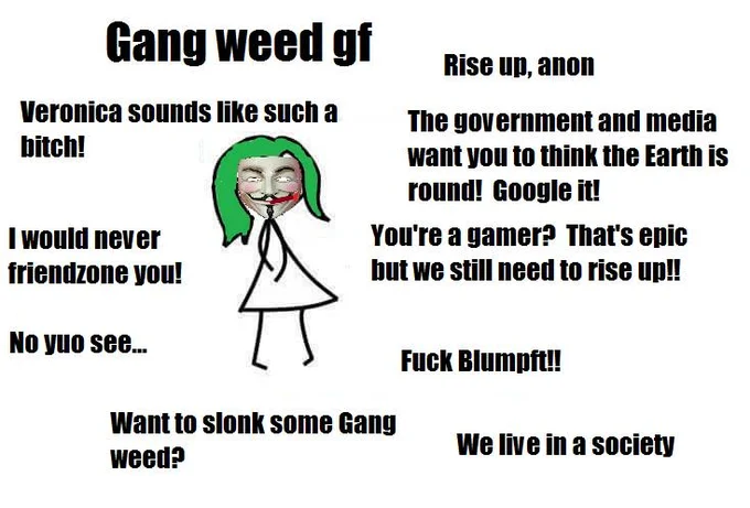 Now Yuo See Yuo — Gang Weed GF stick figure surrounded by ironic sayings including No yuo see