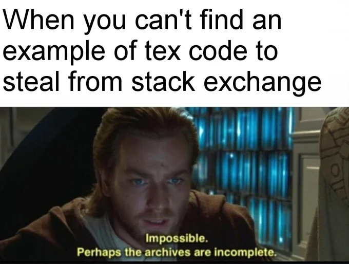 Obi-Wan Kenobi — Obi-Wan in Jedi archives with 'Perhaps the archives are incomplete' caption about missing TeX code