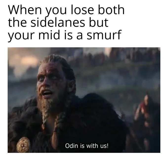 Odin is with us MOBA meme about a smurf on mid lane
