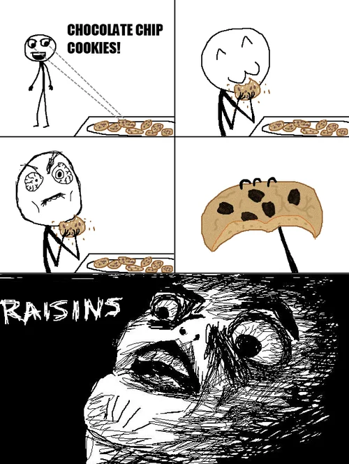 Oh Crap — Original Raisins rage comic where chocolate chip cookies turn out to be raisins