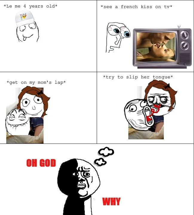 Rage comic about a child imitating a French kiss on his mom, ending with Oh God Why face