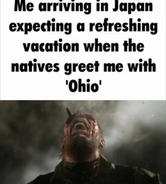 "Ohio" in Japan — Meme about being greeted with Ohio in Japan paired with screaming Big Boss from Metal Gear Solid V