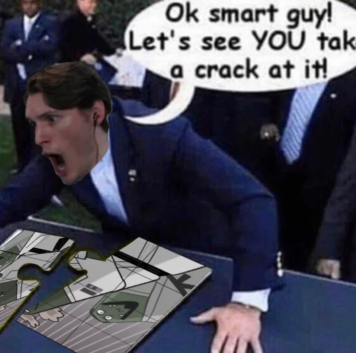 Ok Smart Guy! Let's See YOU Take A Crack At It! — Meme variant with a young Secret Service-style man replacing Biden, pointing at a torn anime puzzle with the