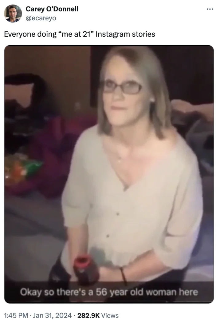 Okay So There's a 56 Year Old Woman Here — Tweet from Carey O'Donnell @ecareyo mocking 'me at 21' Instagram stories with the 56 year old woman meme