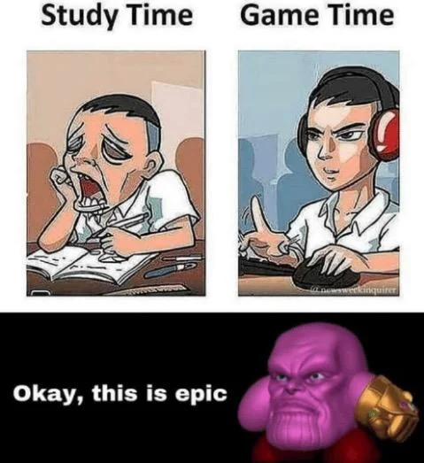 Okay This Is Epic — Two-row meme comparing study versus game time with Thanos saying 'Okay, this is epic.'