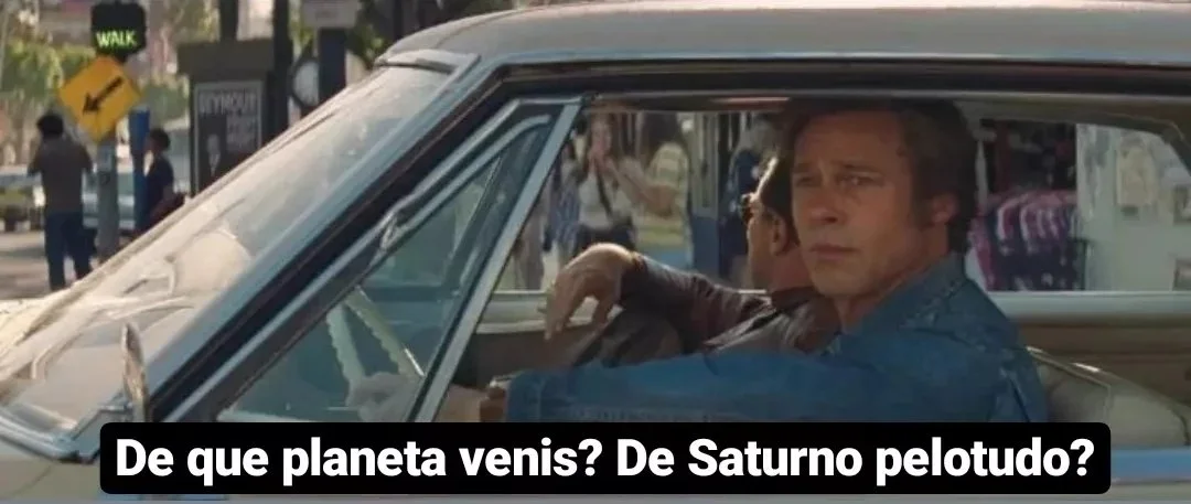 Once Upon a Time in Hollywood — Brad Pitt in car film still with Spanish meme caption