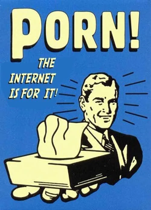 Online Pornography — Retro poster reading 'Porn! The internet is for it!' with a smiling man