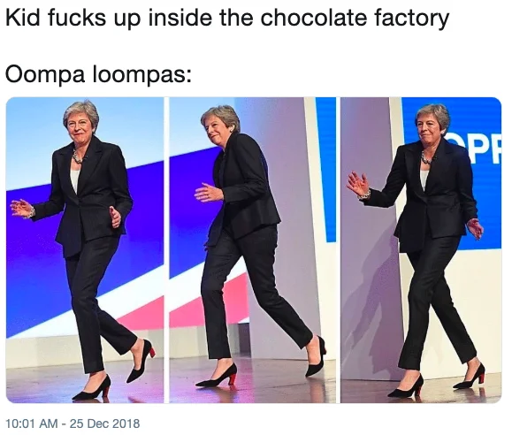 Oompa Loompas Celebrating — Theresa May dancing awkwardly used as the Oompa Loompa celebration reaction